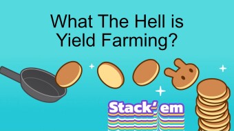 What The Hell is Yield Farming?