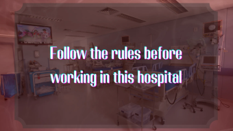 Follow the rules before working in this hospital