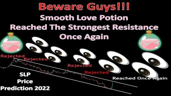 Beware Guys!!! Smooth Love Potion Reached Strongest Resistance Again | SLP Price Prediction 2022