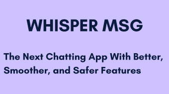 Is Whisper MSG Going To Beat Others Chatting App With Using Its Advanced Blockchain Technology?