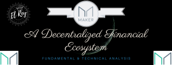 MakerDAO - A Decentralized Financial Ecosystem - Technical + Fundamental Analysis