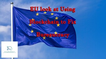 EU look at Using Blockchain to Fix Bureaucracy