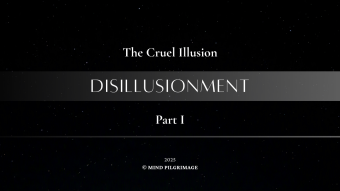 The Cruel Illusion ~ Part I