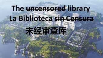 [Multi-lang En-Sp-Cn] The uncensored library - La biblioteca sin censura - 未经审查库