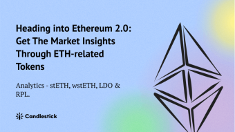 👯‍♀️ Heading into Ethereum 2.0: Get The Market Insights Through ETH-related Tokens stETH, wstETH, LDO & RPL.