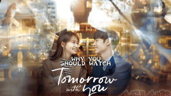 A Binge-Worthy K-Drama: "Tomorrow With You"