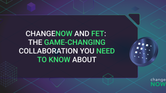 ChangeNOW and FET: The Game-Changing Collaboration You Need to Know About