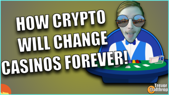 HOW CRYPTO WILL CHANGE CASINOS FOREVER!