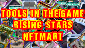 Tools in the game Rising Stars: NFTMart