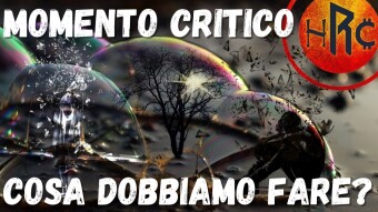 MOMENTO SUPER CRITICO, COSA FARE ORA?