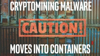 Cryptomining Malware Moves into Software Containers