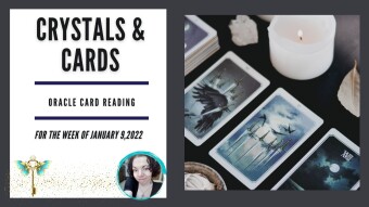 Crystals & Cards | Oracle Card Reading | For The Week of January 9th, 2022