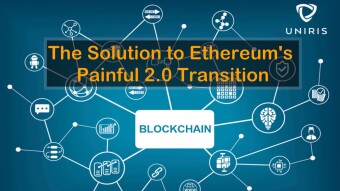There is a Solution for Ethereum’s Painful 2.0 Transition, According to Uniris
