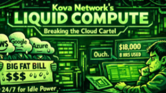 Kova Network’s Liquid Compute Model —  Why "Per-Second" Billing Might Break the Cloud Cartel?