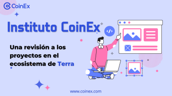 Instituto CoinEx | Una revisión a los proyectos en el ecosistema de Terra
