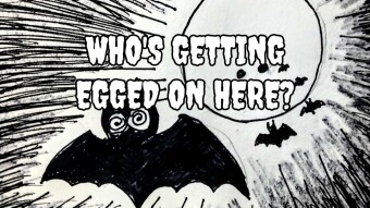 Who's Getting Egged On Here?