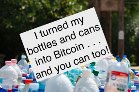 I turned my bottles and cans into Bitcoin . . . and you can too!