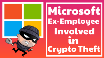 Microsoft Ex-Employee involved in Crypto Theft
