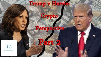 Trump v Harris: Crypto Perspective: Part 2