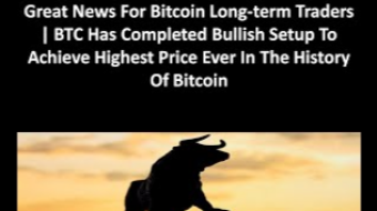 Great News For Bitcoin Long-term Traders | BTC Has Completed Bullish Setup To Achieve Highest Price Ever In The History Of Bitcoin