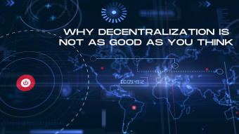 Why decentralization is not as good as you think