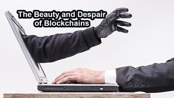 The Beauty and Despair of Blockchains...