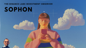 The Binance Labs Investment Observer - Sophon, The Ecosystem For Entertainment Applications