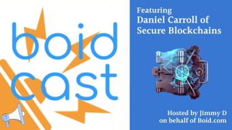 Boidcast Season 4 Episode 1: Featuring Daniel Carroll of Secure Blockchains