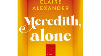 ‘Meredith, alone’ – Claire Alexander
