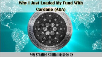 Episode 58: Why I Just Loaded My Bags With Cardano (ADA)