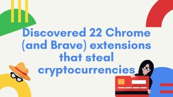 Discovered 22 Chrome (and Brave) extensions that steal cryptocurrencies