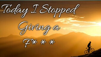 Today I stopped giving a F***