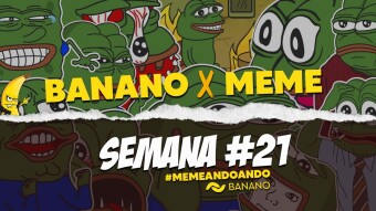 BANANO x Meme, ¡Memes Todos los Días!: Semana #21