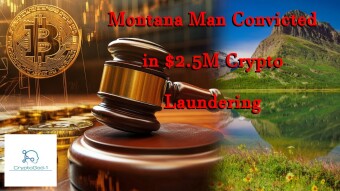 Montana Man Convicted in $2.5M Crypto Laundering