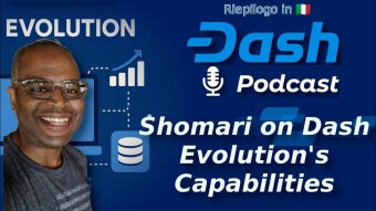 Shomari sulle Funzionalità e App killer di Dash Evolution: riepilogo in Italiano del Dash Podcast 221