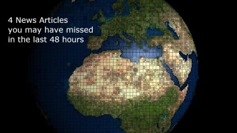 4 News Articles that you might have missed over the last 48 hours
