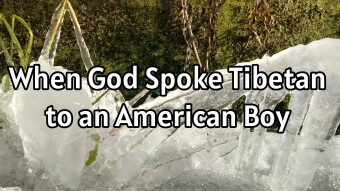 When God Spoke Tibetan to an American Boy