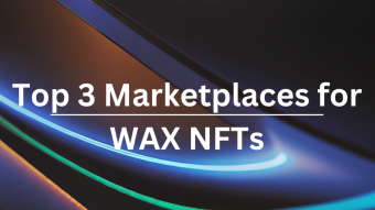 Top 3 Marketplaces for WAX NFTs