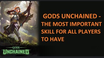 Gods Unchained - The most important skill to have as a GU player