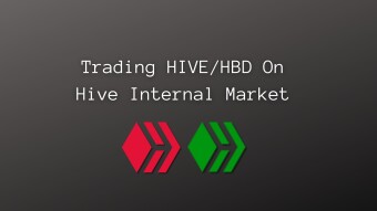 Trading HIVE/HBD On Hive Internal Market