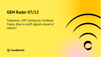 🍳 GEM Radar 07/12 - AST, UNI, & FTT.