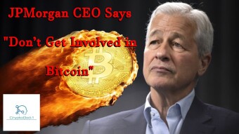 JPMorgan CEO Says "Don’t Get Involved in Bitcoin"