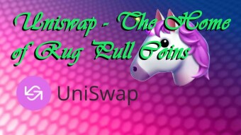 Uniswap - The Home of Rug Pull Coins