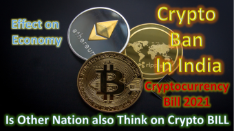Crypto Ban in India - Cryptocurrency Bill 2021