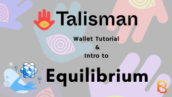 Talisman Wallet Tutorial & Intro to Equilibrium (Video)