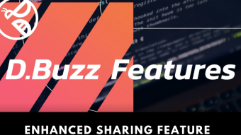 D.Buzz Features : Enhanced Sharing