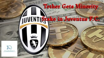 Tether Gets Minority Stake in Juventus F.C.