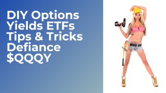 DIY Options Yields ETFs Tips and Tricks