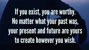 If You Exist, You Are Worthy