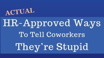 #CrapGotPublished - Actual HR-Approved Ways to Tell Coworkers They're Stupid